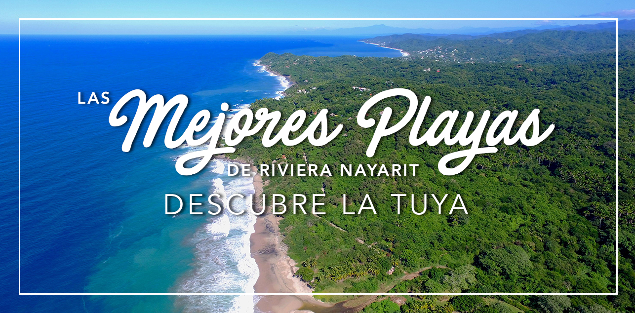 Las mejores Playas de Riviera Nayarit, descubre la tuya