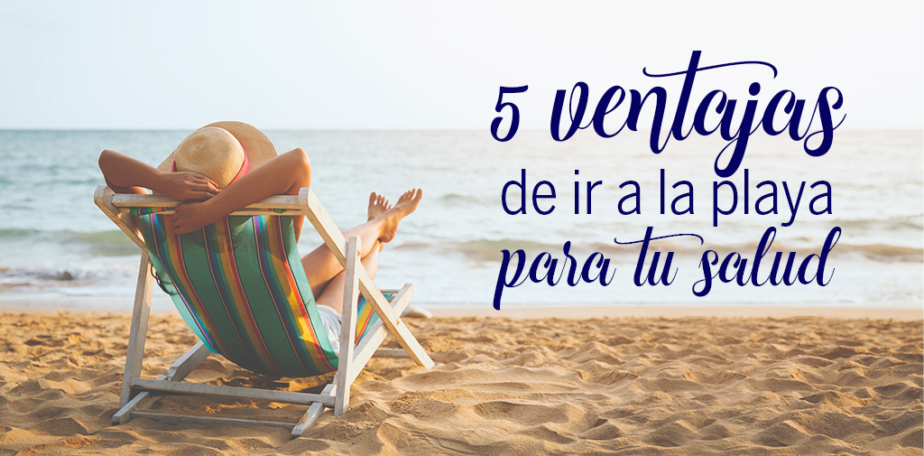 5 ventajas de ir a la playa para tu salud